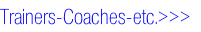 Trainers-Coaches-etc.>>> 1.