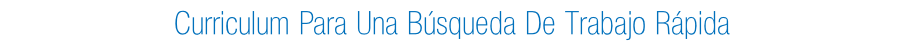 Curriculum Para Una Búsqueda De Trabajo Rápida