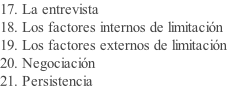 17. La entrevista 18. Los factores internos de limitación 19. Los factores externos de limitación 20. Negociación 21. Persistencia