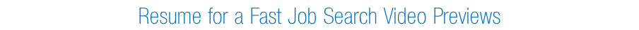 Resume for a Fast Job Search Video Previews