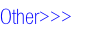 Other>>>