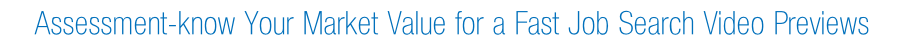 Assessment-know Your Market Value for a Fast Job Search Video Previews