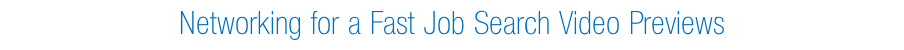 Networking for a Fast Job Search Video Previews